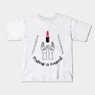 Makeup is magical Kids T-Shirt